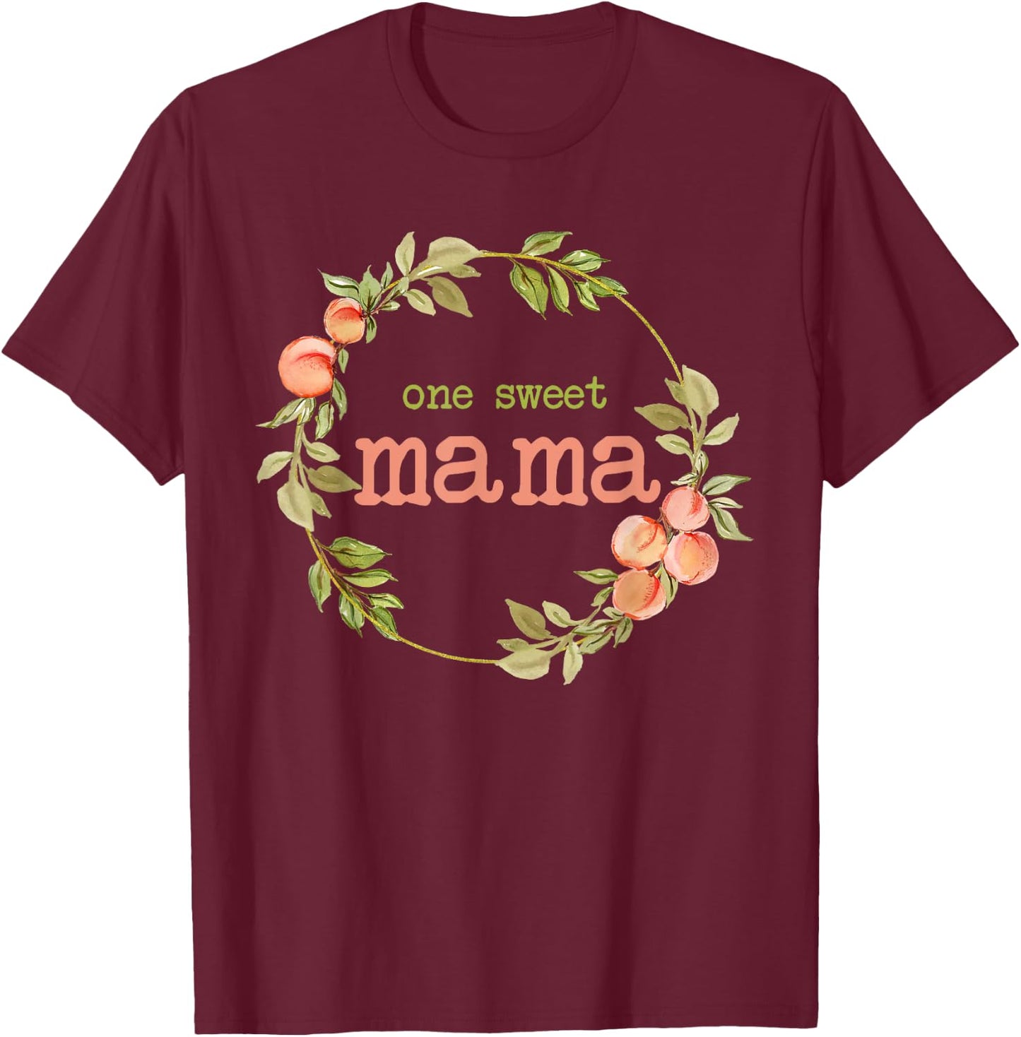 Mama First Birthday One Sweet Peach Bday Family Matching T-Shirt - T-Shirt | Maroon