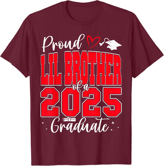 Proud Lil Brother of a Class of 2025 Graduate Graduation T-Shirt - T-Shirt | Maroon