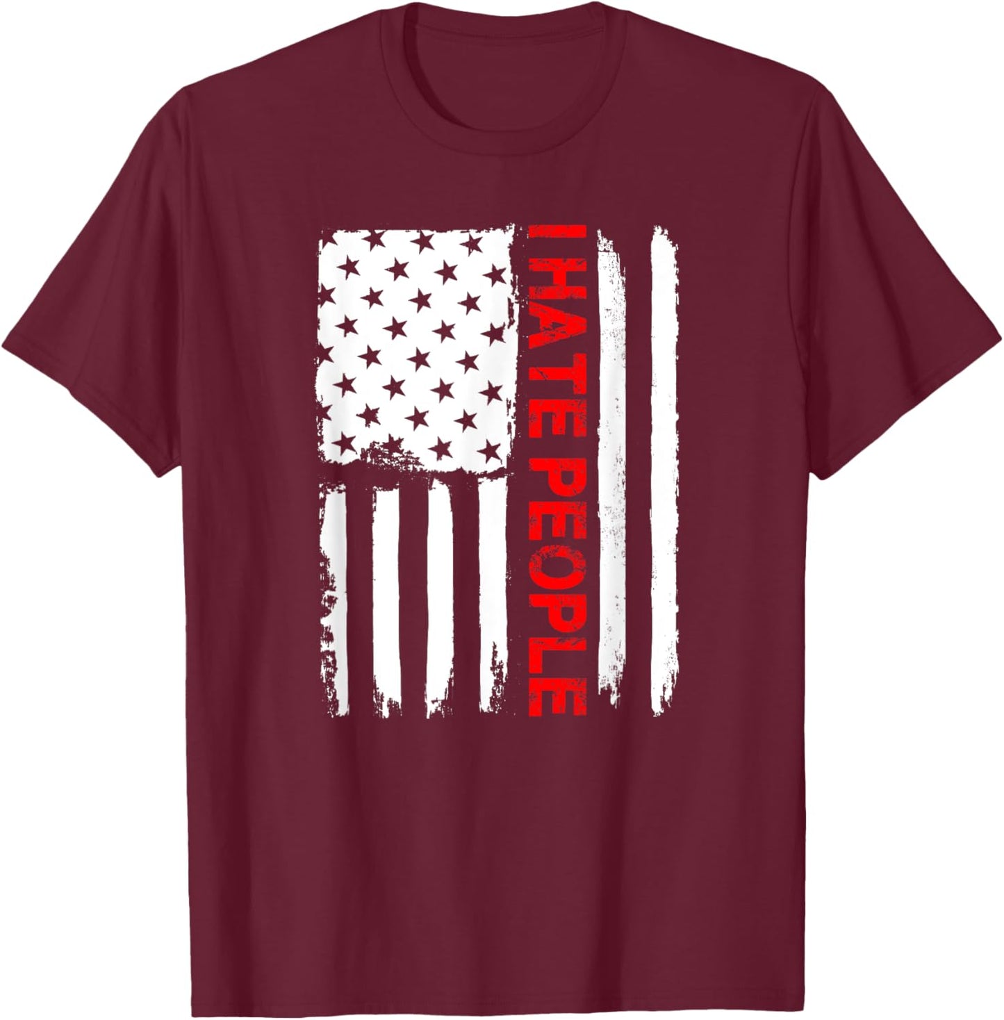 Love America I Hate People T Shirt Funny USA Flag Gift Women Men T-Shirt - T-Shirt | Maroon