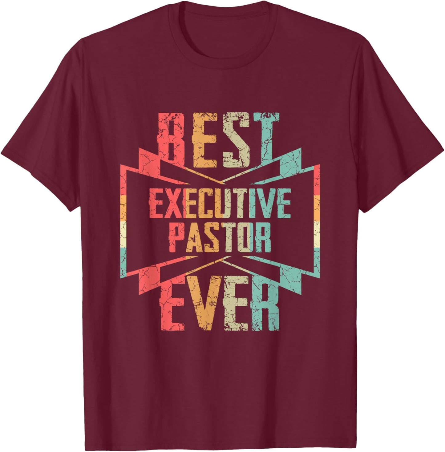 Best Executive Pastor Ever Job Title T-Shirt - T-Shirt | Maroon