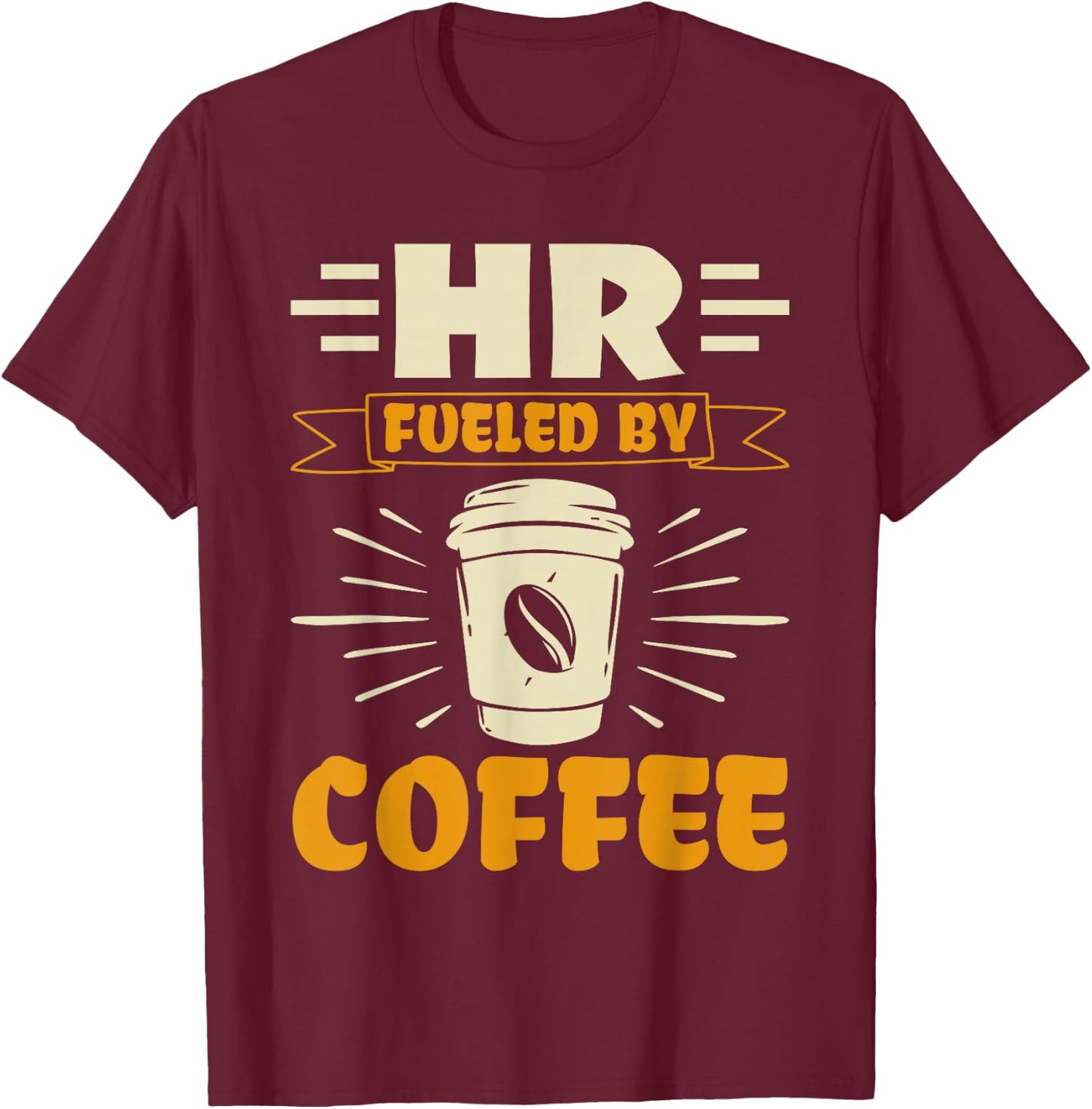 HR fueled by Coffee - HR Management Human Resources T-Shirt - T-Shirt | Maroon