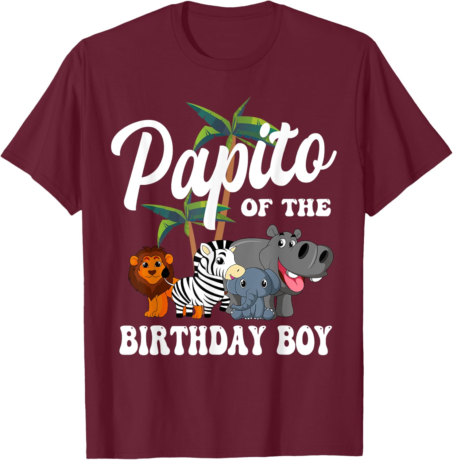Papito of the Birthday Boy Zoo Bday Safari Celebration T-Shirt - T-Shirt | Maroon