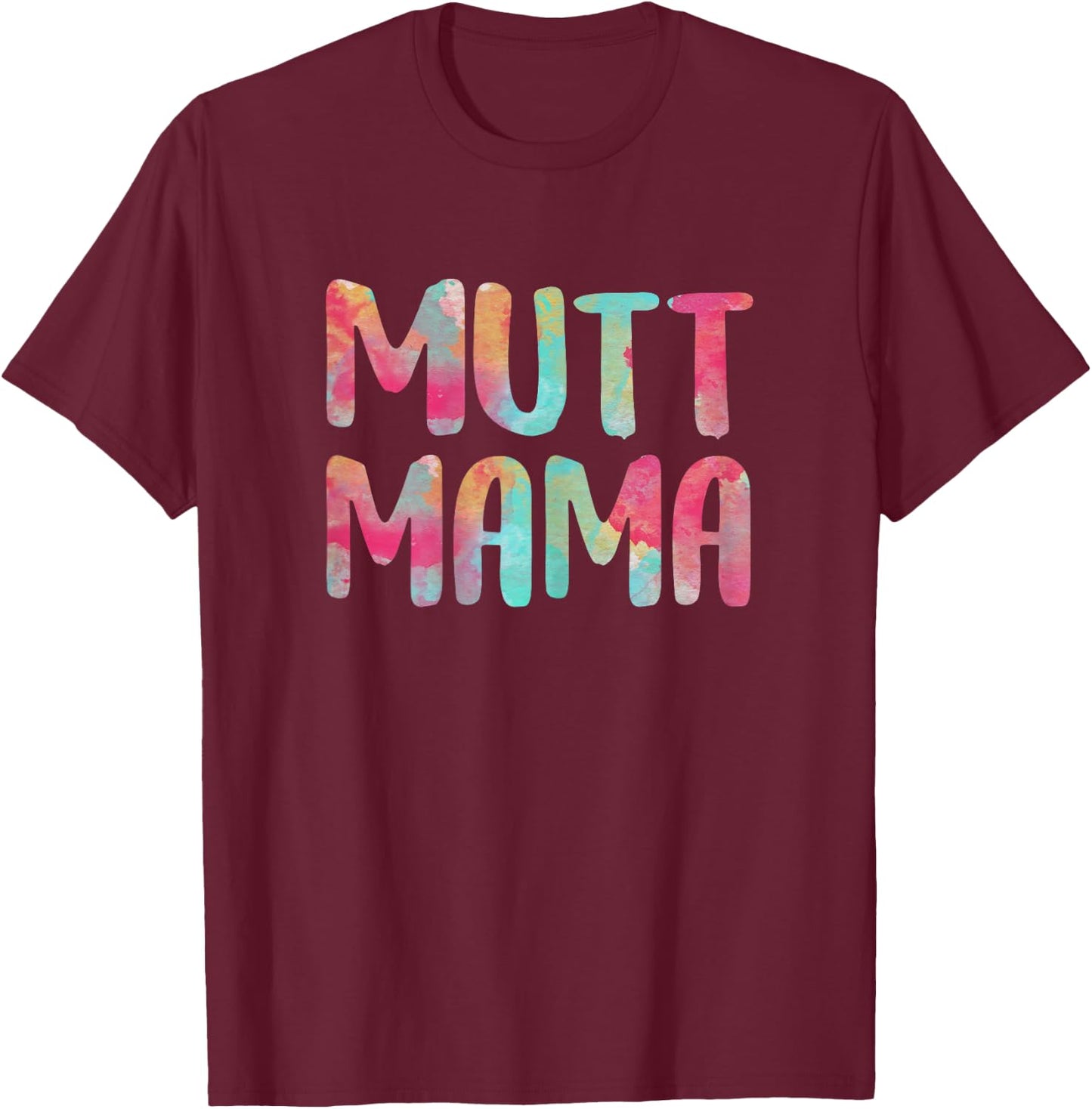 Mutt Mama Shirt Women Dog Lover Mothers Day T-Shirt - T-Shirt | Maroon