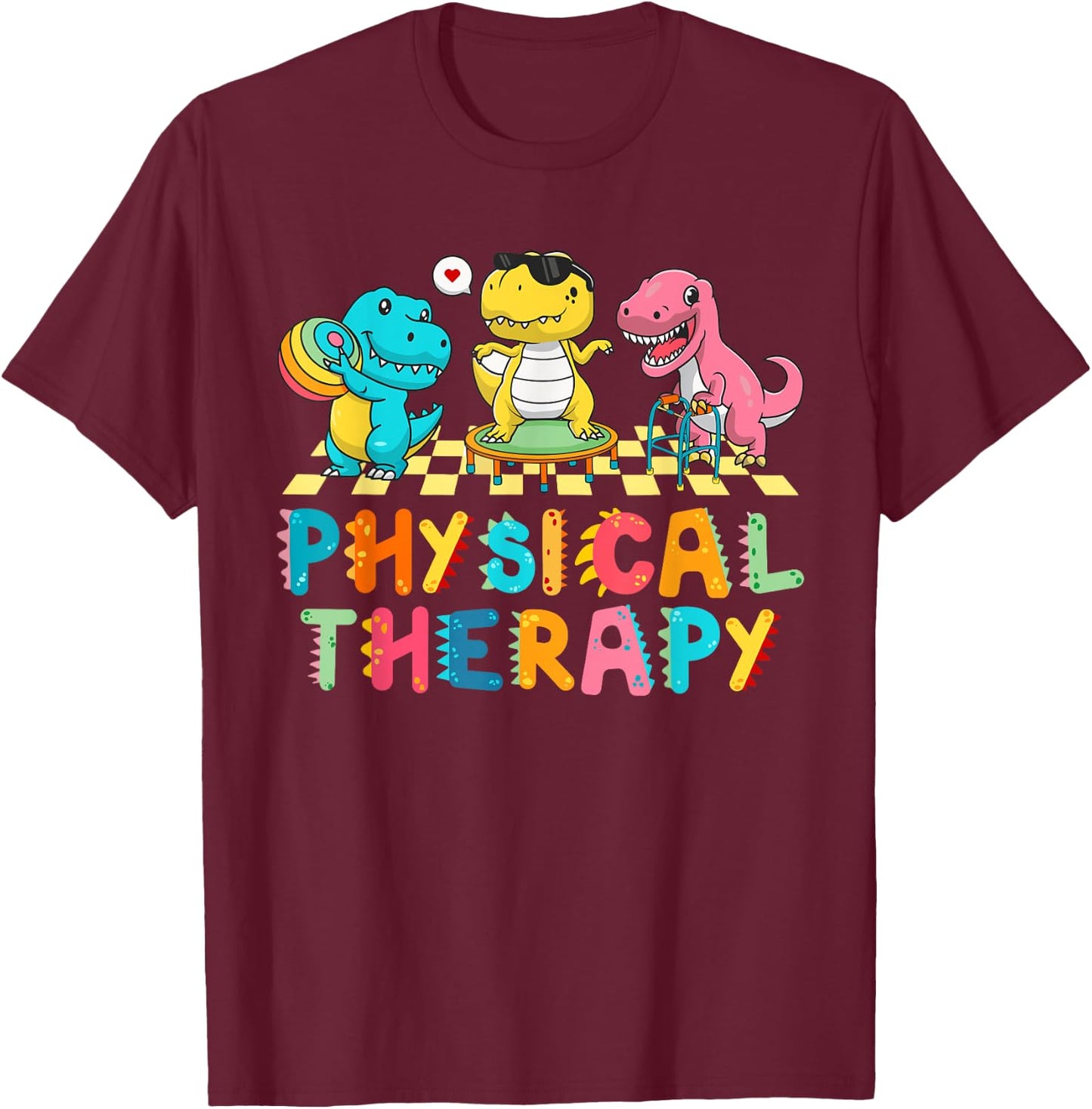 Pediatric Physical Therapist Cute Dinosaur PT PTA Therapy T-Shirt - T-Shirt | Maroon
