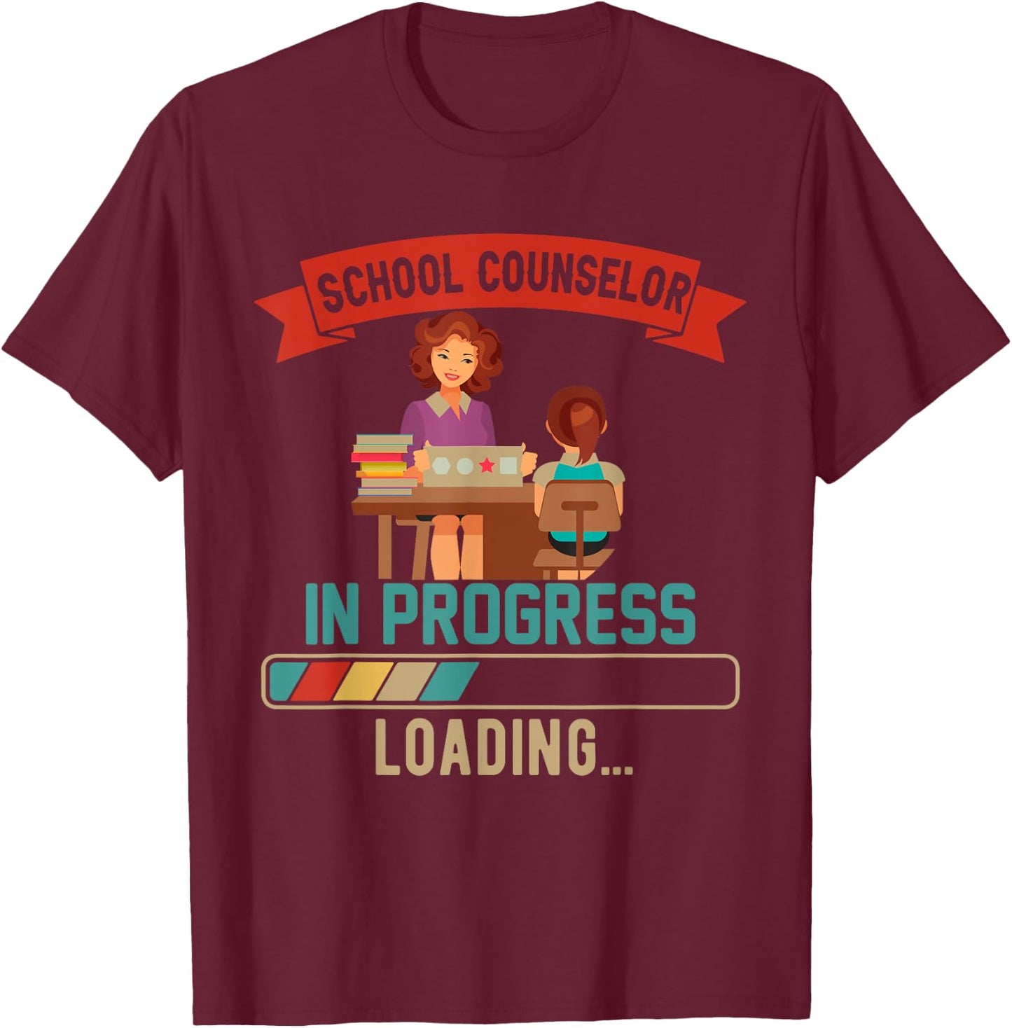 School Counselor In Progress Loading Proud Future Job T-Shirt - T-Shirt | Maroon