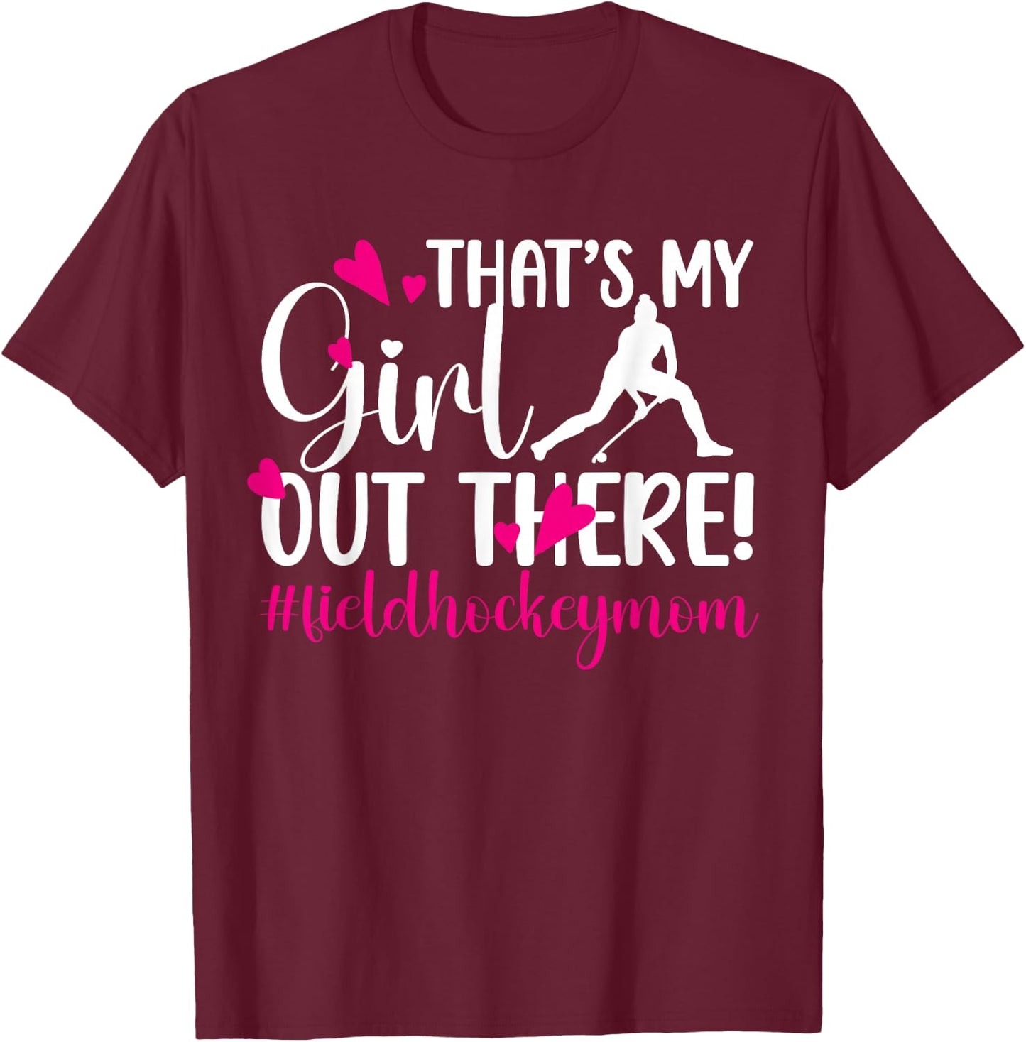 That's My Girl Field Hockey Mom Field Hockey Player Mama T-Shirt - T-Shirt | Maroon