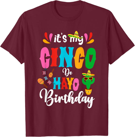 It's My Cinco De Mayo Birthday Mexican Matching Family Party T-Shirt - T-Shirt | Maroon