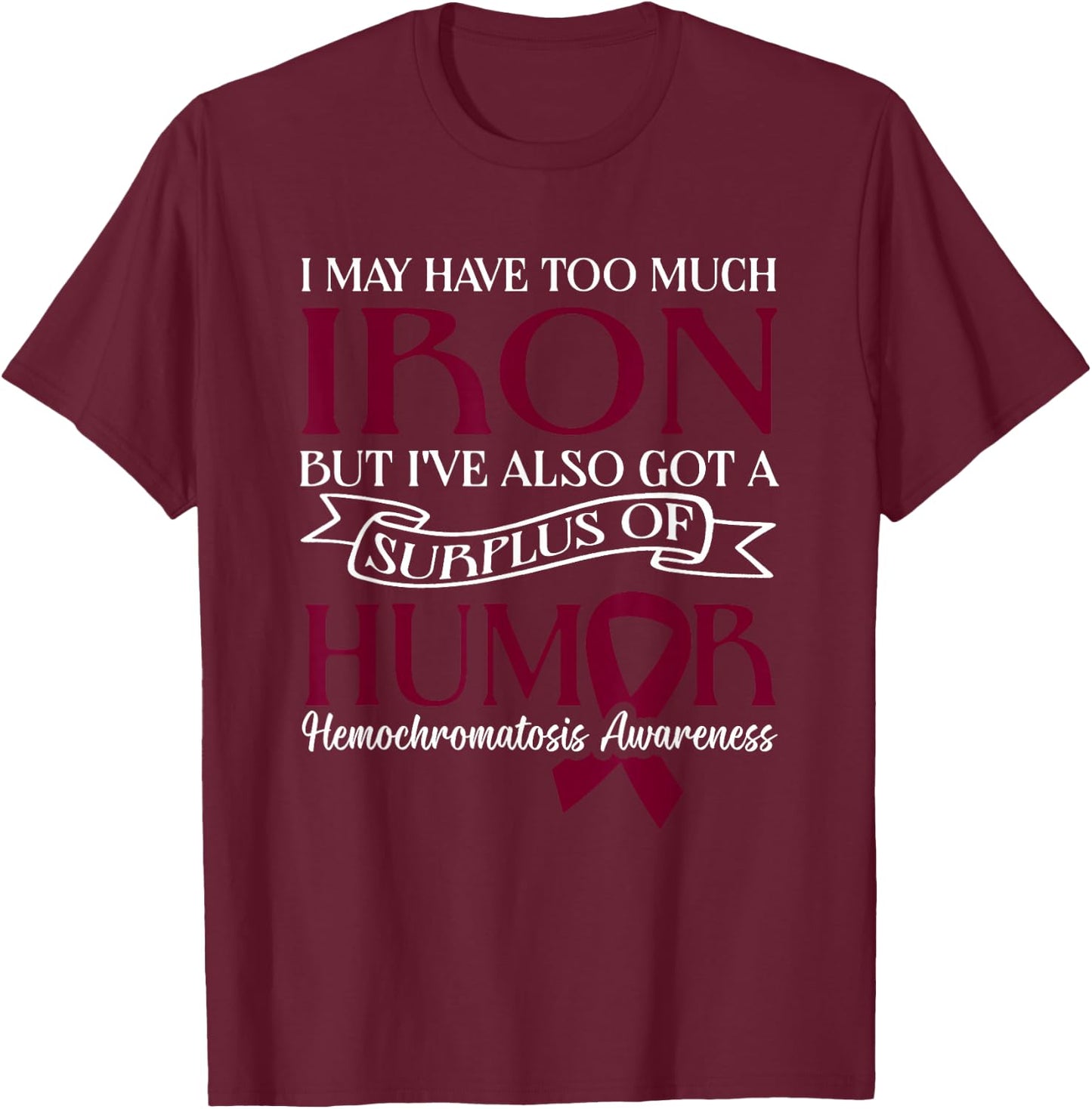 Hemochromatosis Awareness Month T-Shirt - T-Shirt | Maroon