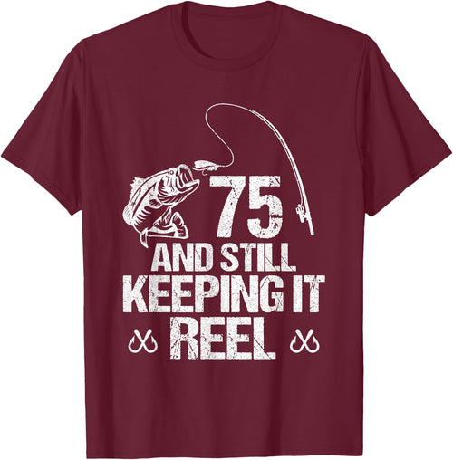 75 And Still Keeping It Reel Fishing 75th Birthday Gifts