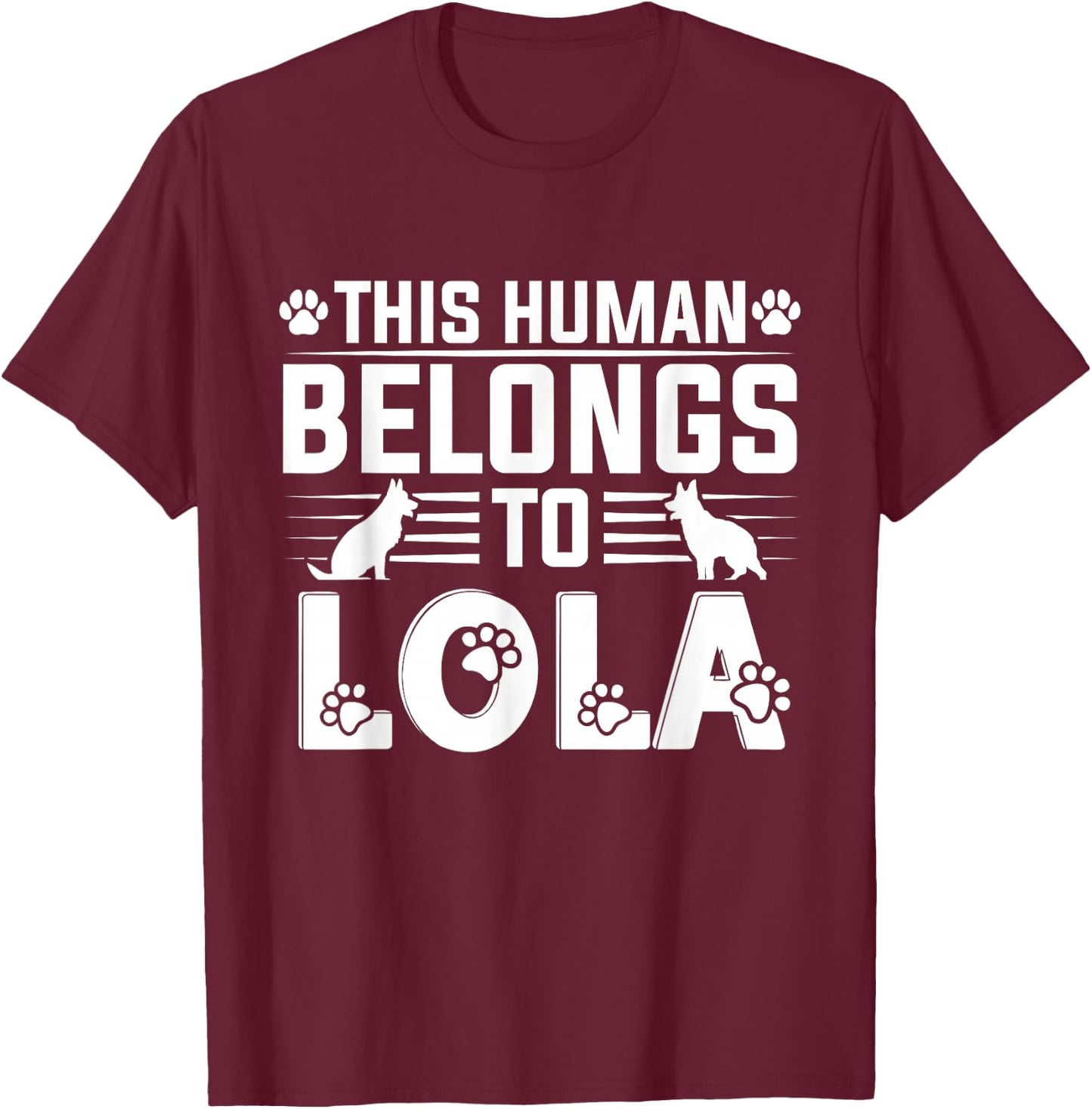 Dog Name Lola Personalised Gift This Human Belongs To a Dog T-Shirt - T-Shirt | Maroon
