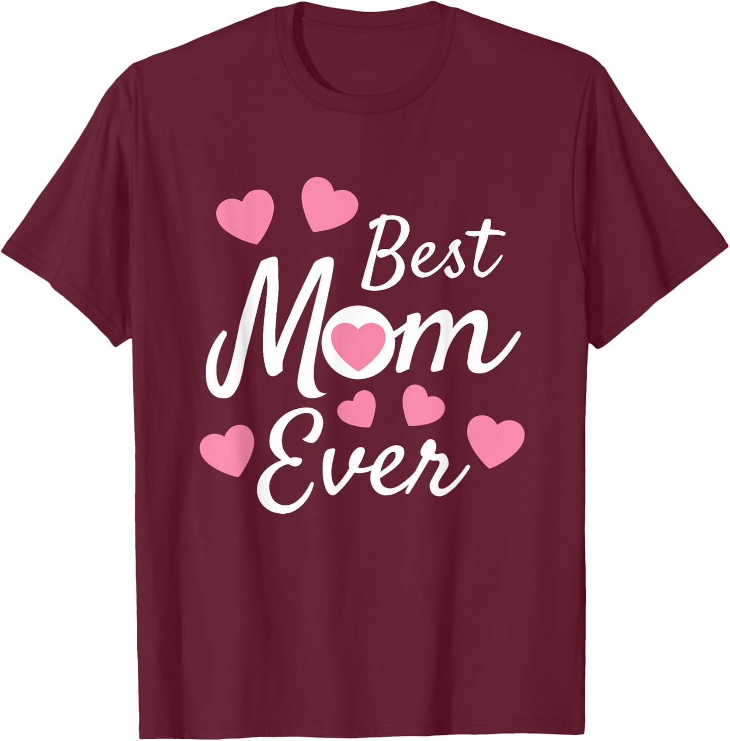 Best Mom Ever Mother's Day Present Mom Cute Heart Design T-Shirt - T-Shirt | Maroon