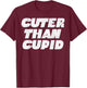 Valentines Day Cuter Than Cupid Toddler Boys Girls Kids Men T-Shirt - T-Shirt | Maroon