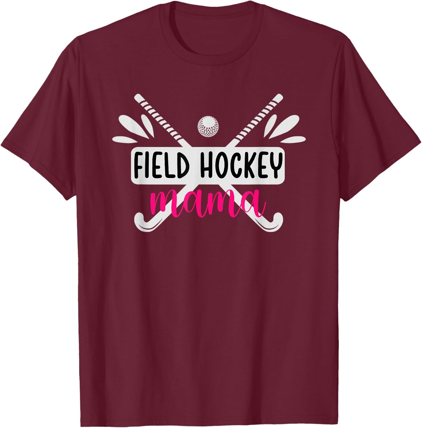 Field Hockey Mama Field Hockey Mom Field Hockey Player Mom T-Shirt - T-Shirt | Maroon
