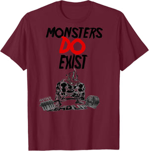Monsters Do Exist Powerlifting Motivational T-Shirt - T-Shirt | Maroon