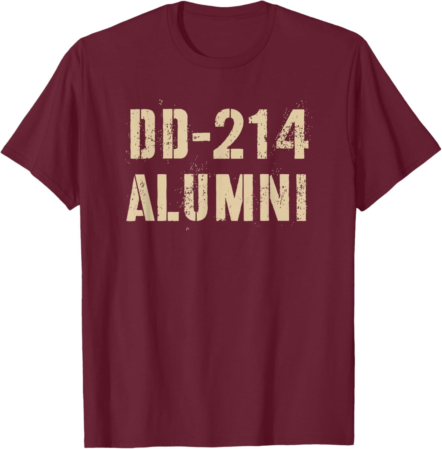 Sarcastic DD-214 ALUMNI Proud Armed Forces My Vet University T-Shirt - T-Shirt | Maroon