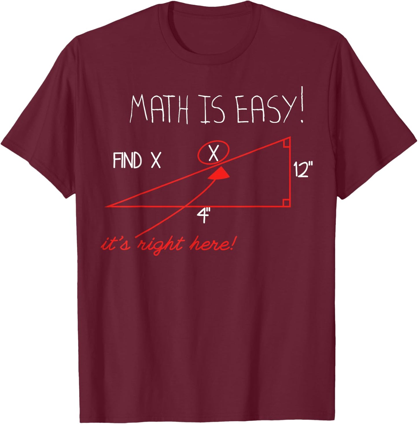 Mathmemes Math Is Easy Find X It’s Right Here T-Shirt - T-Shirt | Maroon