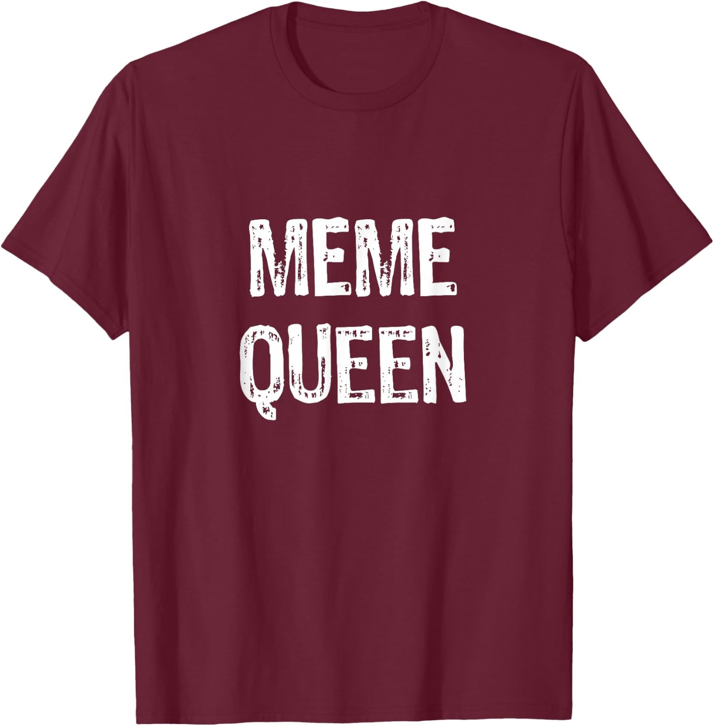 Meme Queen T-Shirt - T-Shirt | Maroon