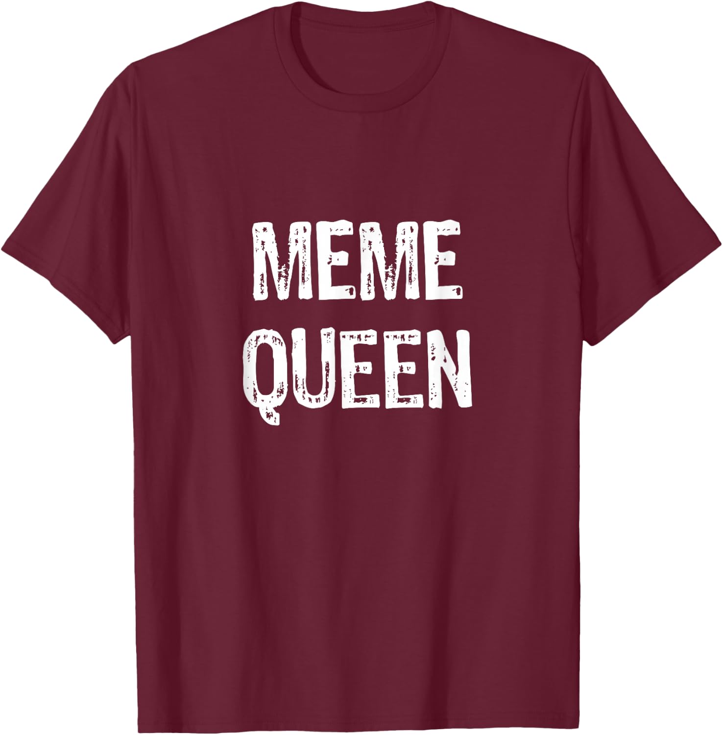 Meme Queen T-Shirt - T-Shirt | Maroon