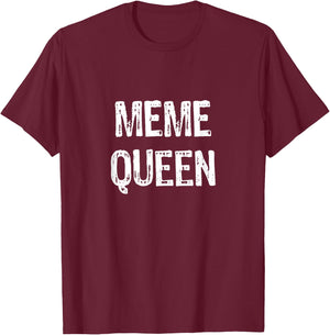 Meme Queen T-Shirt - T-Shirt | Maroon
