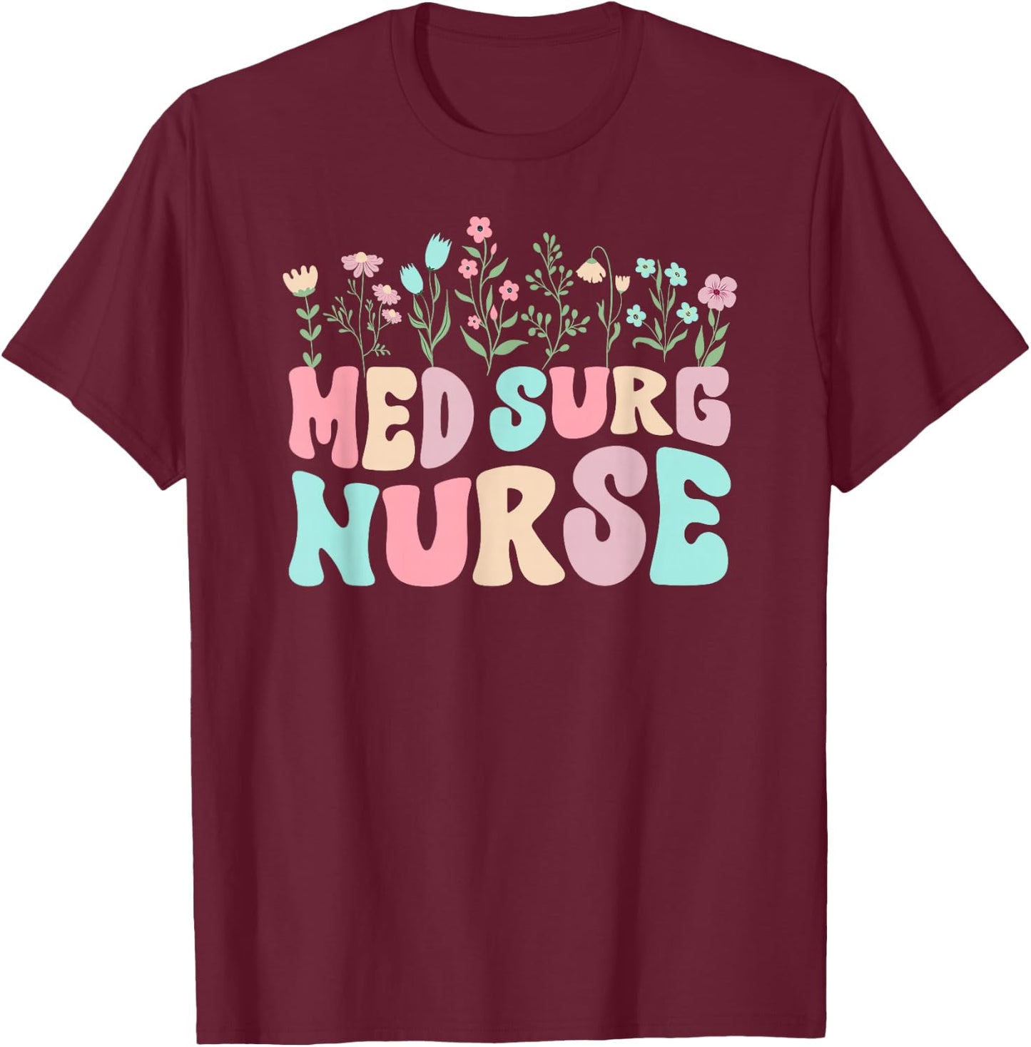 Med Surg Nurse Groovy Medical Surgical Nurse T-Shirt - T-Shirt | Maroon