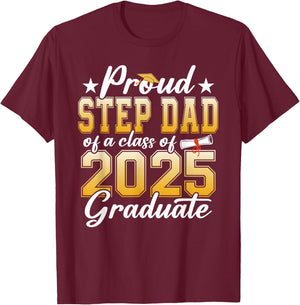 Proud Step Dad Of A Class Of 2025 Graduate Senior Graduation T-Shirt - T-Shirt | Maroon