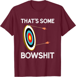 That's Some Bowshit | Funny Archery and Bow Hunting Quote T-Shirt - T-Shirt | Maroon