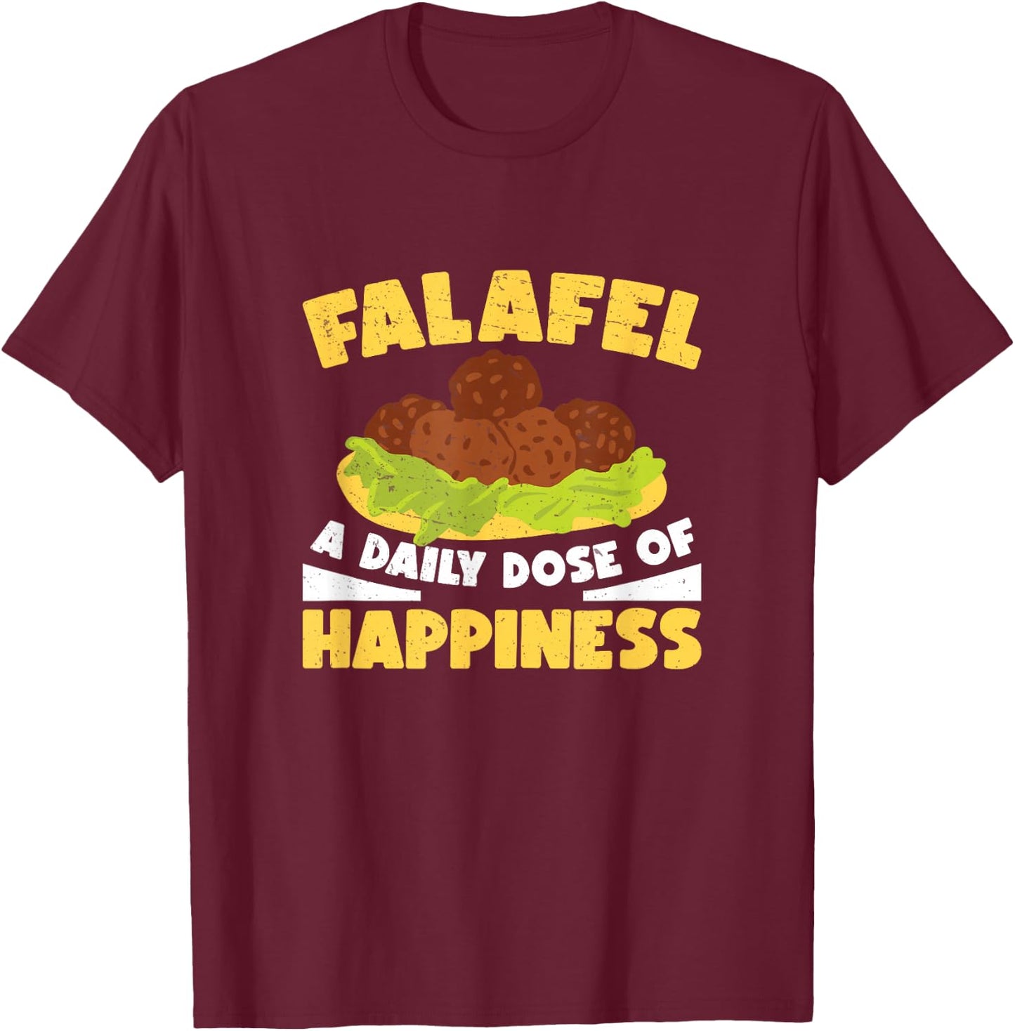 Funny Falafel Daily Dose Of Happiness For Falafel Food Maker T-Shirt - T-Shirt | Maroon