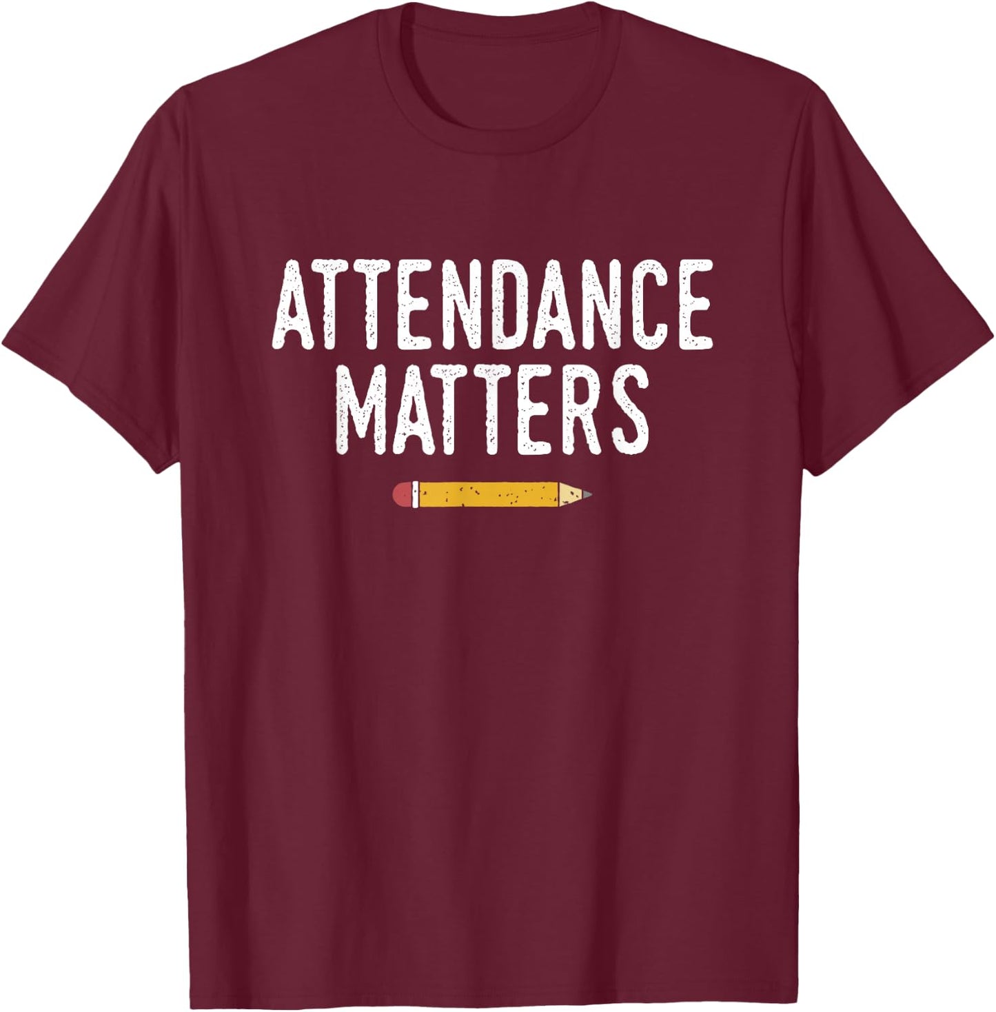 Attendance Matters Funny School Secretary T-Shirt - T-Shirt | Maroon