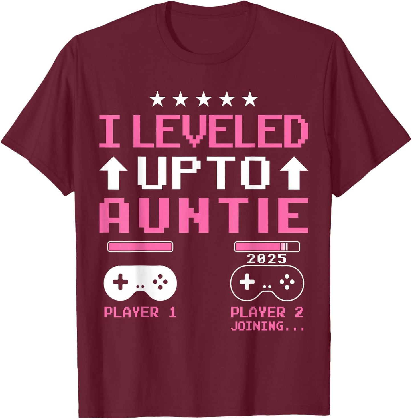 Cute I Leveled Up to Aunt 2025 Promoted to Auntie 2025 Gamer T-Shirt - T-Shirt | Maroon