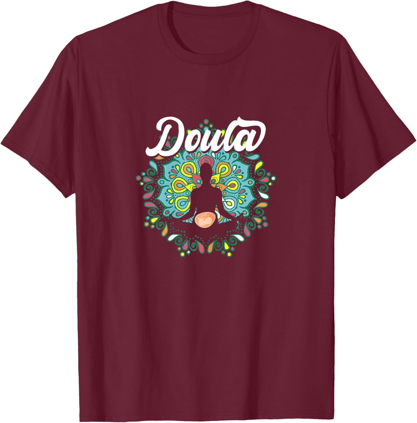 Doula Meditation Yoga Pregnancy Midwife Nursing Birth Team T-Shirt - T-Shirt | Maroon