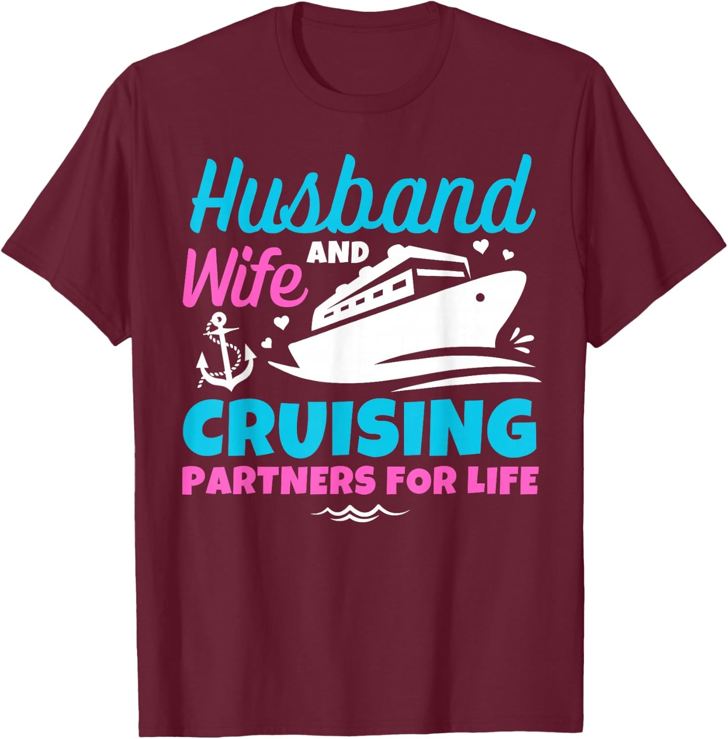 Husband And Wife Cruising Partners For Life Couple Vacation T-Shirt - T-Shirt | Maroon