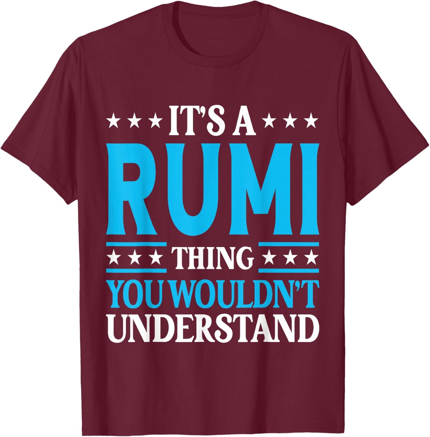 It's A Rumi Thing Wouldn't Understand Personal Name Rumi T-Shirt - T-Shirt | Maroon