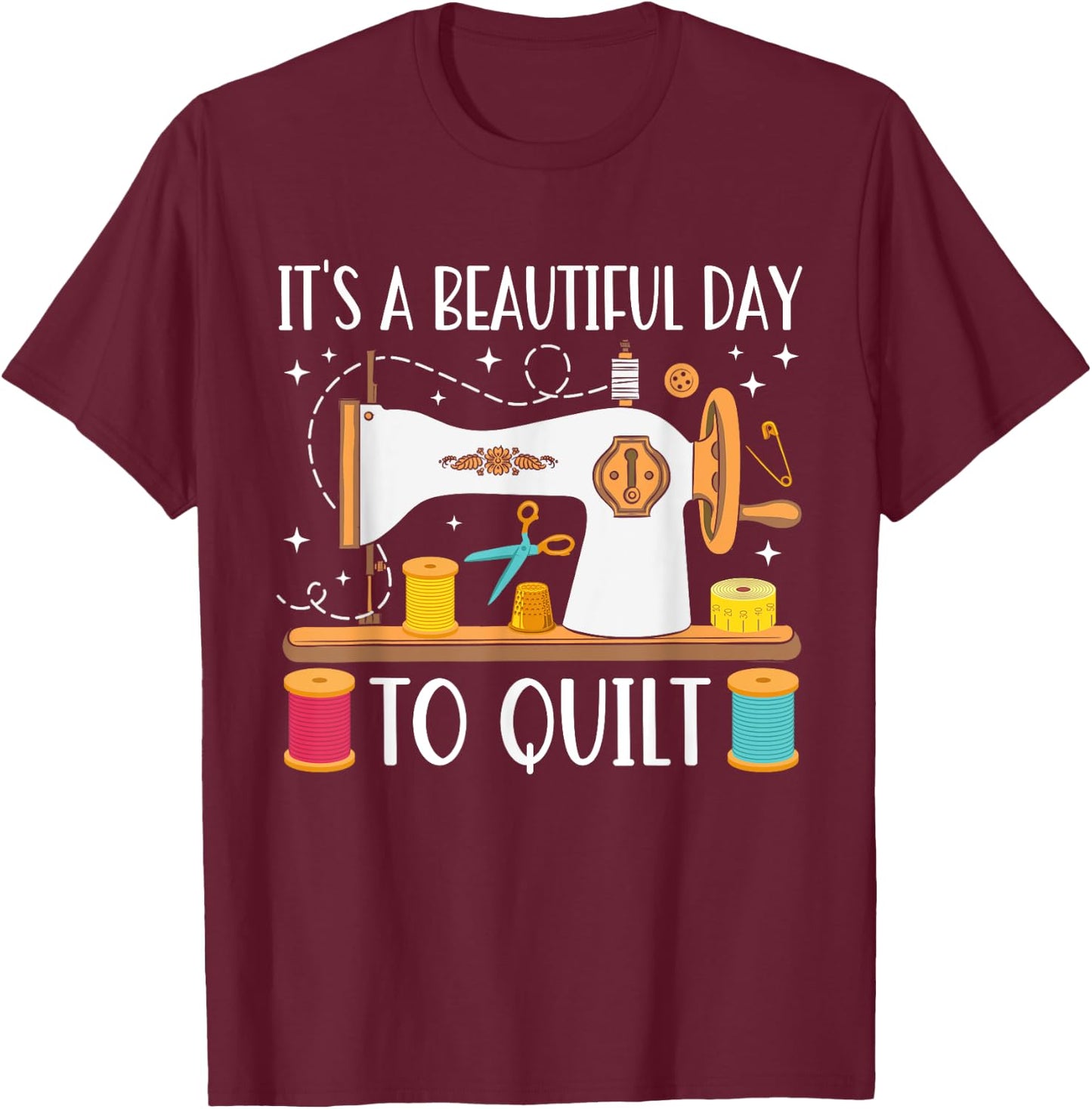 Funny Quilting Sewing Girls Fabric Quilt Quilter T-Shirt - T-Shirt | Maroon