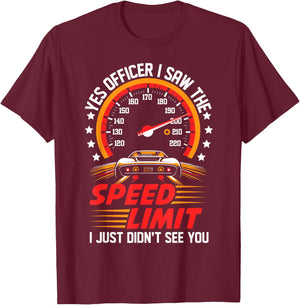 Yes Officer I Saw the Speed Limit Women Car Lovers T-Shirt - T-Shirt | Maroon