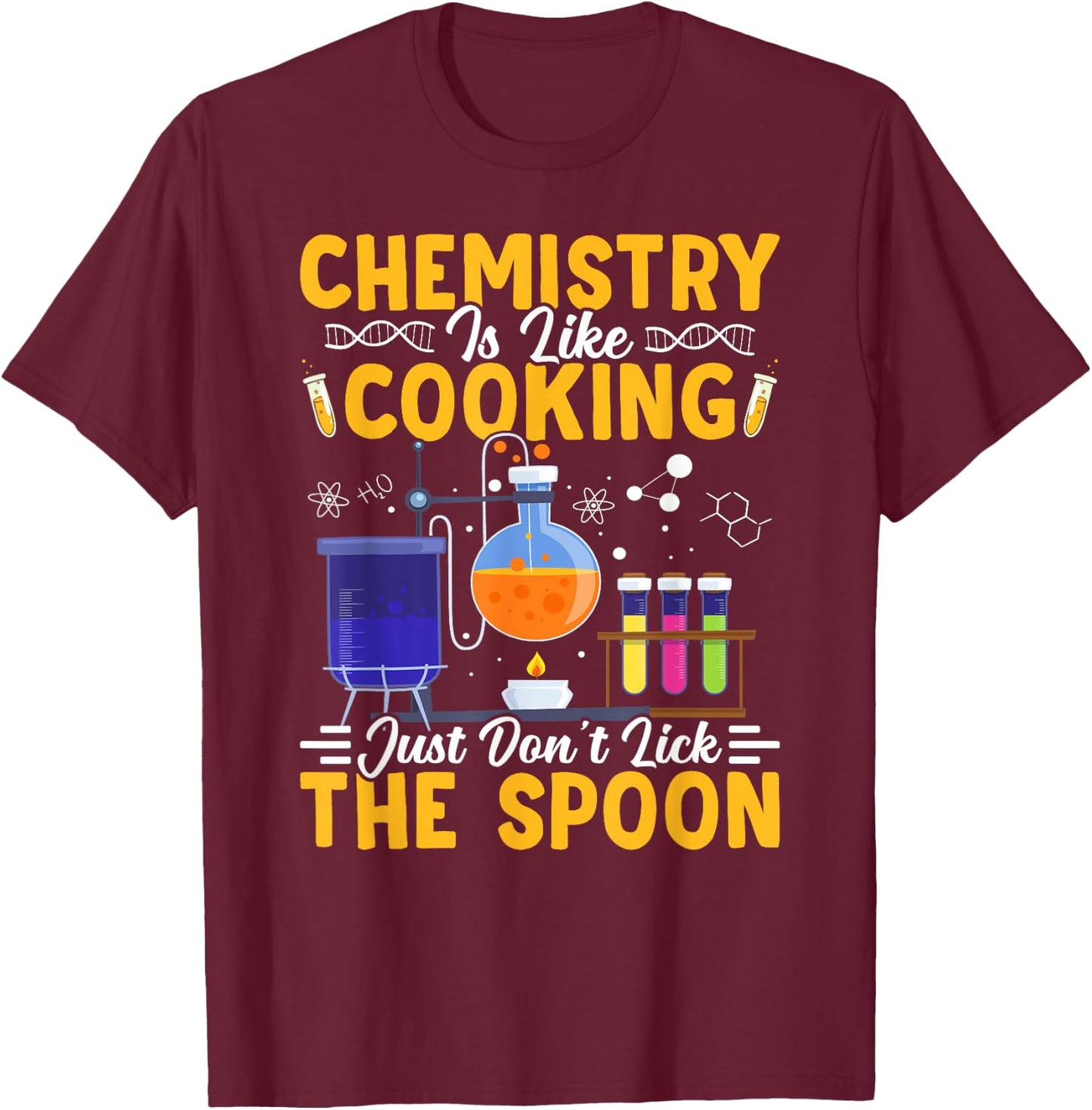 Chemistry Is Like Cooking Science Teacher Student T-Shirt - T-Shirt | Maroon