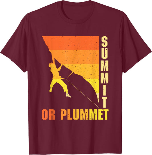 Summit or plummet - Bolder Bouldering Rock Climber T-Shirt - T-Shirt | Maroon