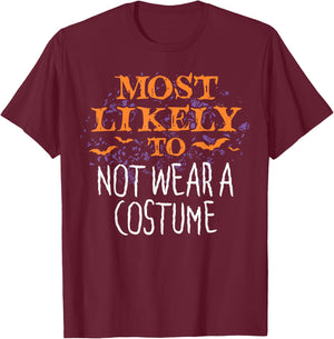 Most Likely To Halloween Not Wear A Costume Matching T-Shirt - T-Shirt | Maroon