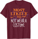 Most Likely To Halloween Not Wear A Costume Matching T-Shirt - T-Shirt | Maroon