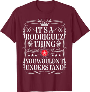 Rodriguez Name Its A Rodriguez Thing You Wouldn't Understand T-Shirt - T-Shirt | Maroon