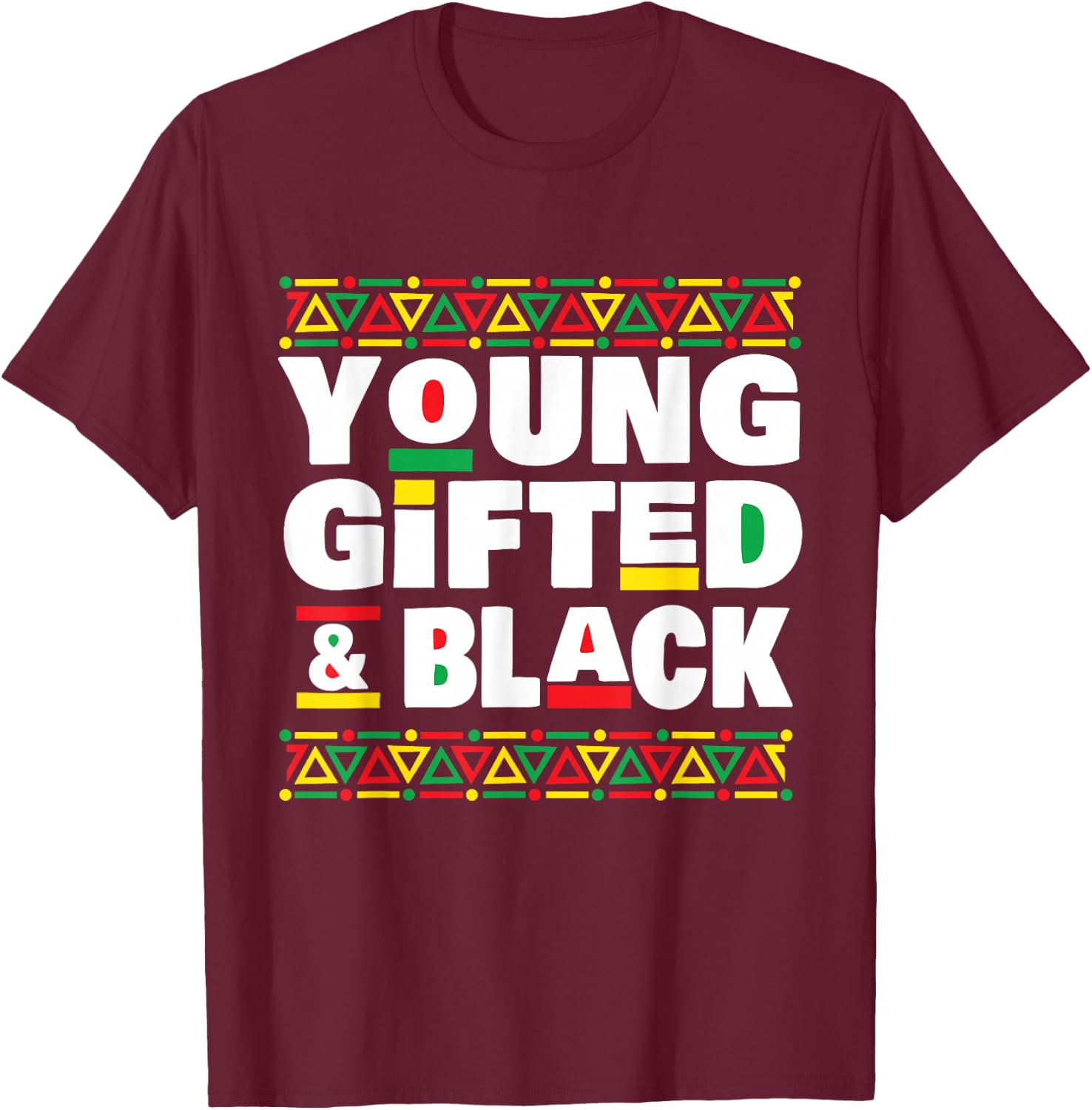 Young Gifted & Black - MLK Day Black History African Roots T-Shirt - T-Shirt | Maroon