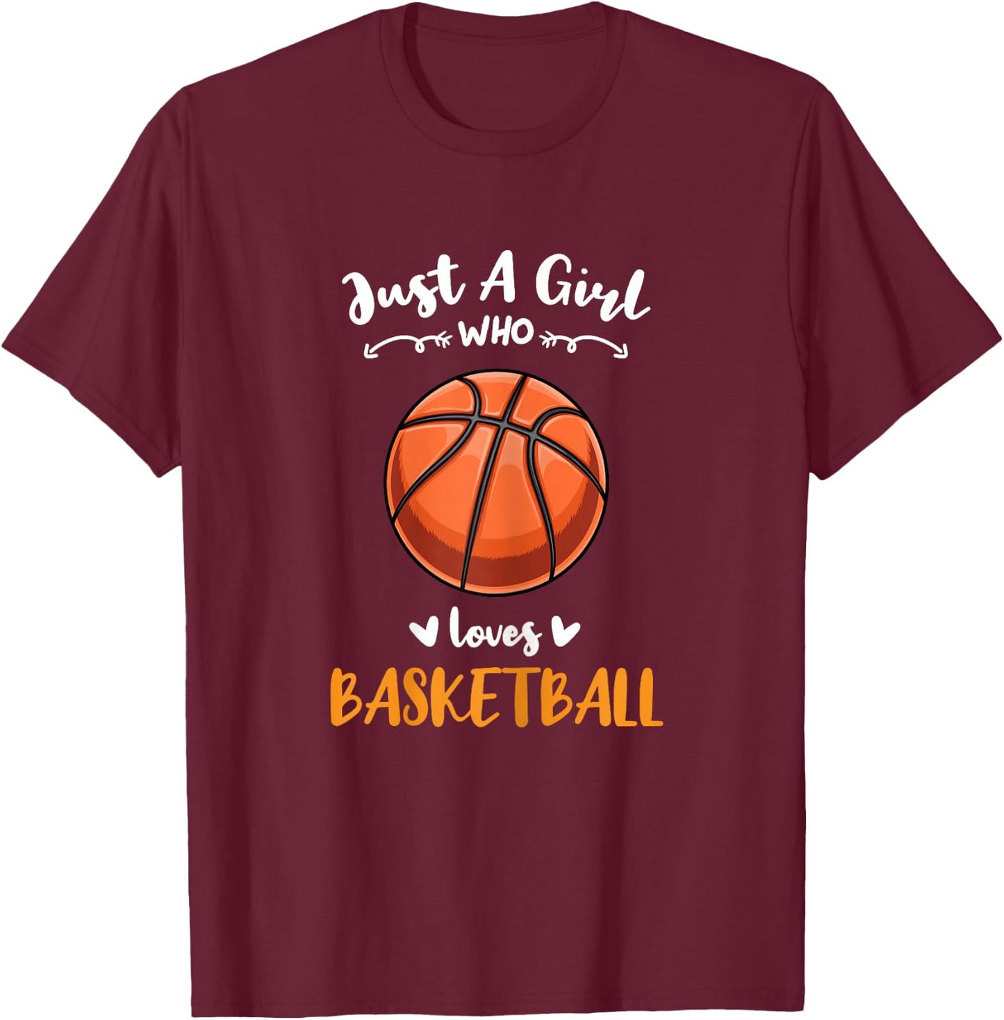 Just A Girl Who Loves Basketball T-Shirt - T-Shirt | Maroon