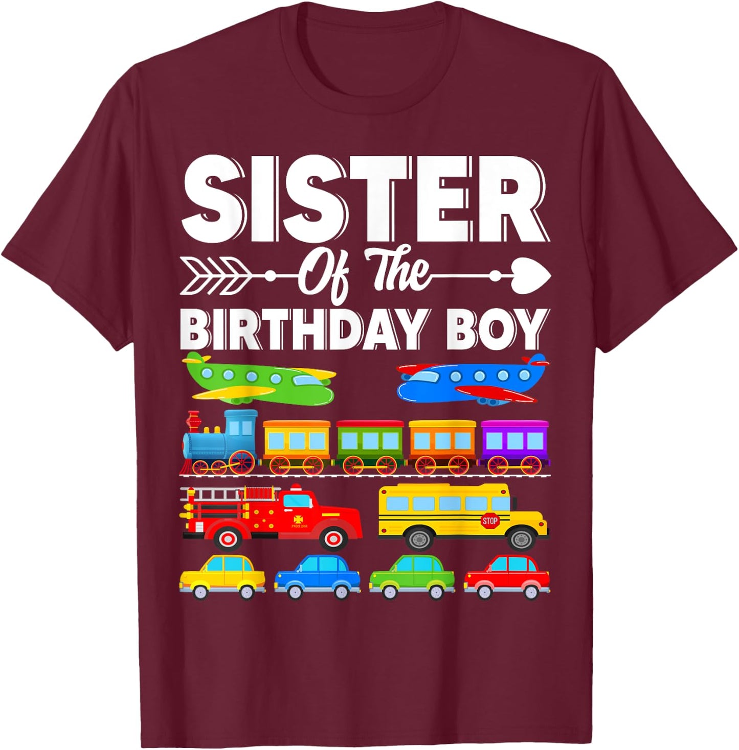 Sister Of The Birthday Boy Transportation Birthday Party T-Shirt - T-Shirt | Maroon