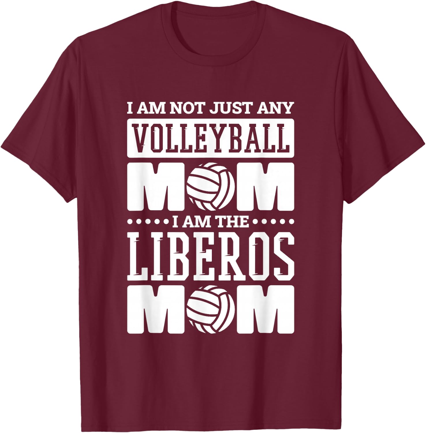 Volleyball Mom Design for Volleyball Libero Mom Mommy T-Shirt - T-Shirt | Maroon