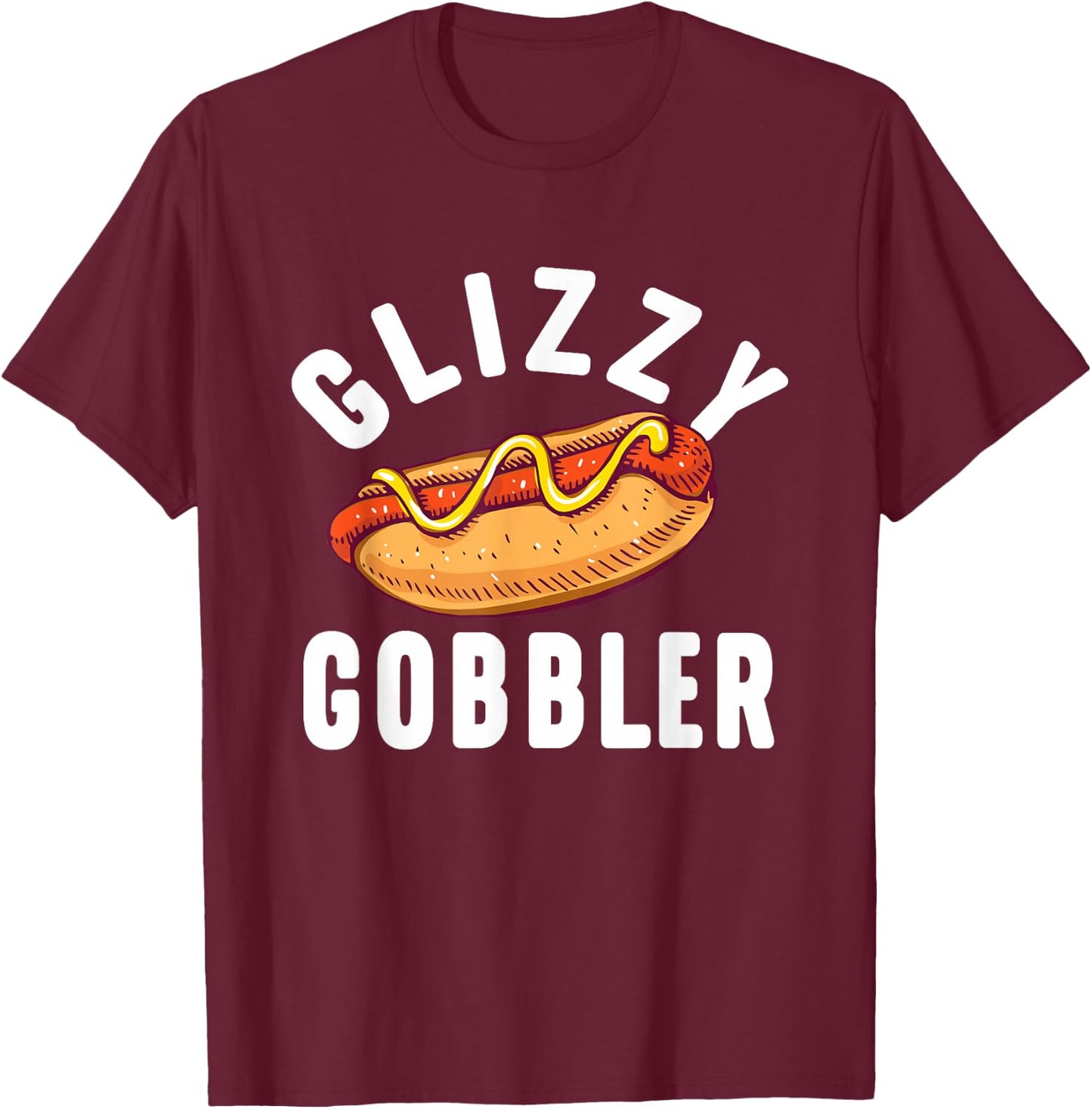 Glizzy Gobbler - Hot Dog Lover Fast Food Wiener Women T-Shirt - T-Shirt | Maroon
