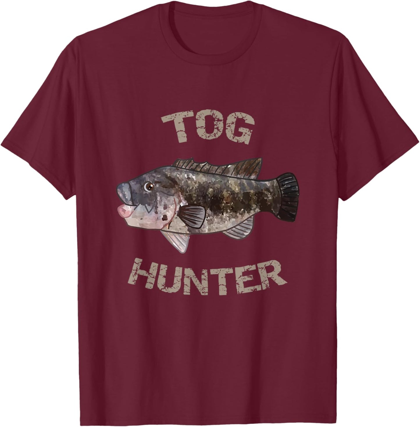 Tog Hunter | Blackfish | Tautog Shirt T-Shirt - T-Shirt | Maroon