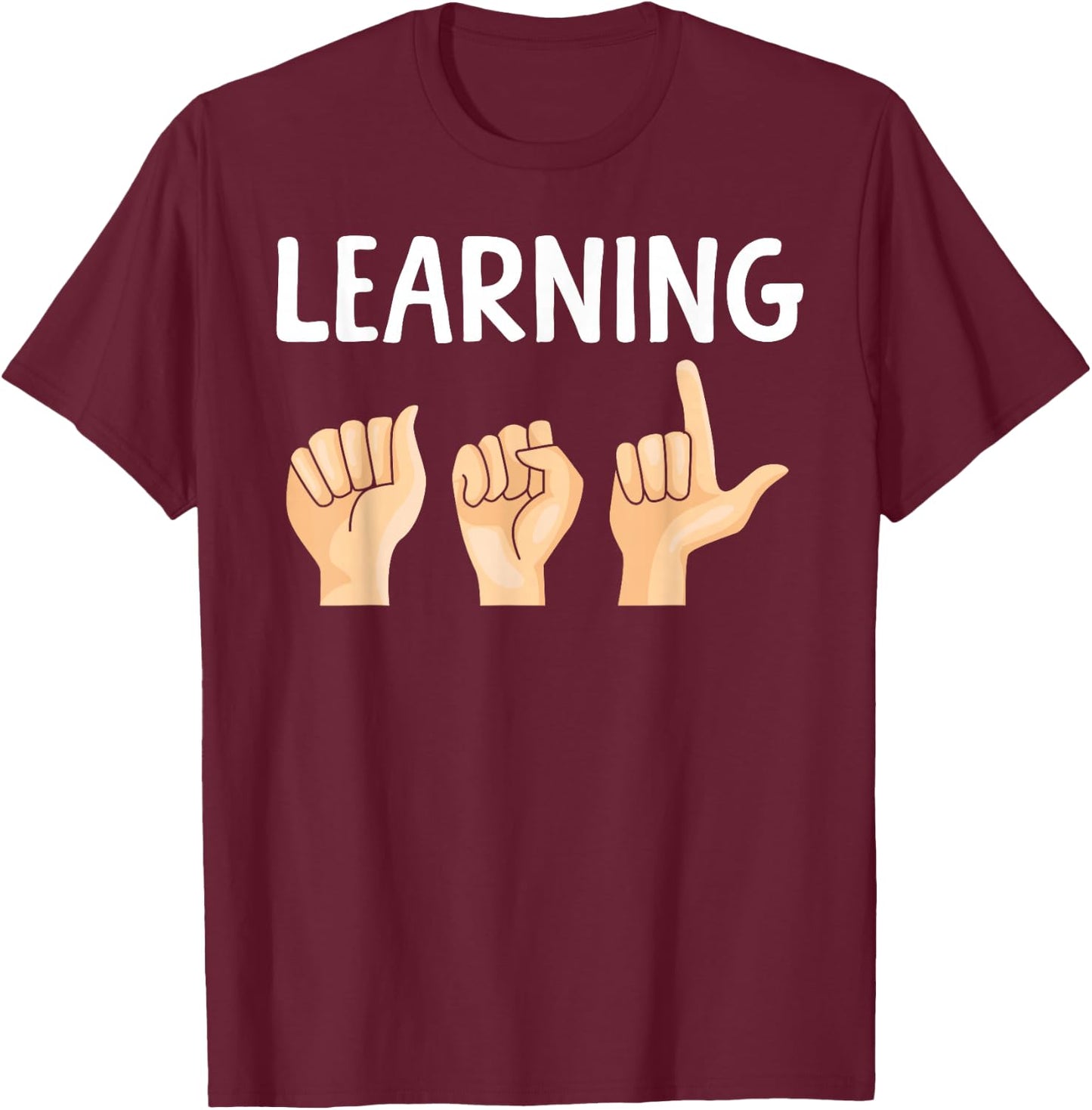 Sign Language Beginner Learning ASL T-Shirt - T-Shirt | Maroon