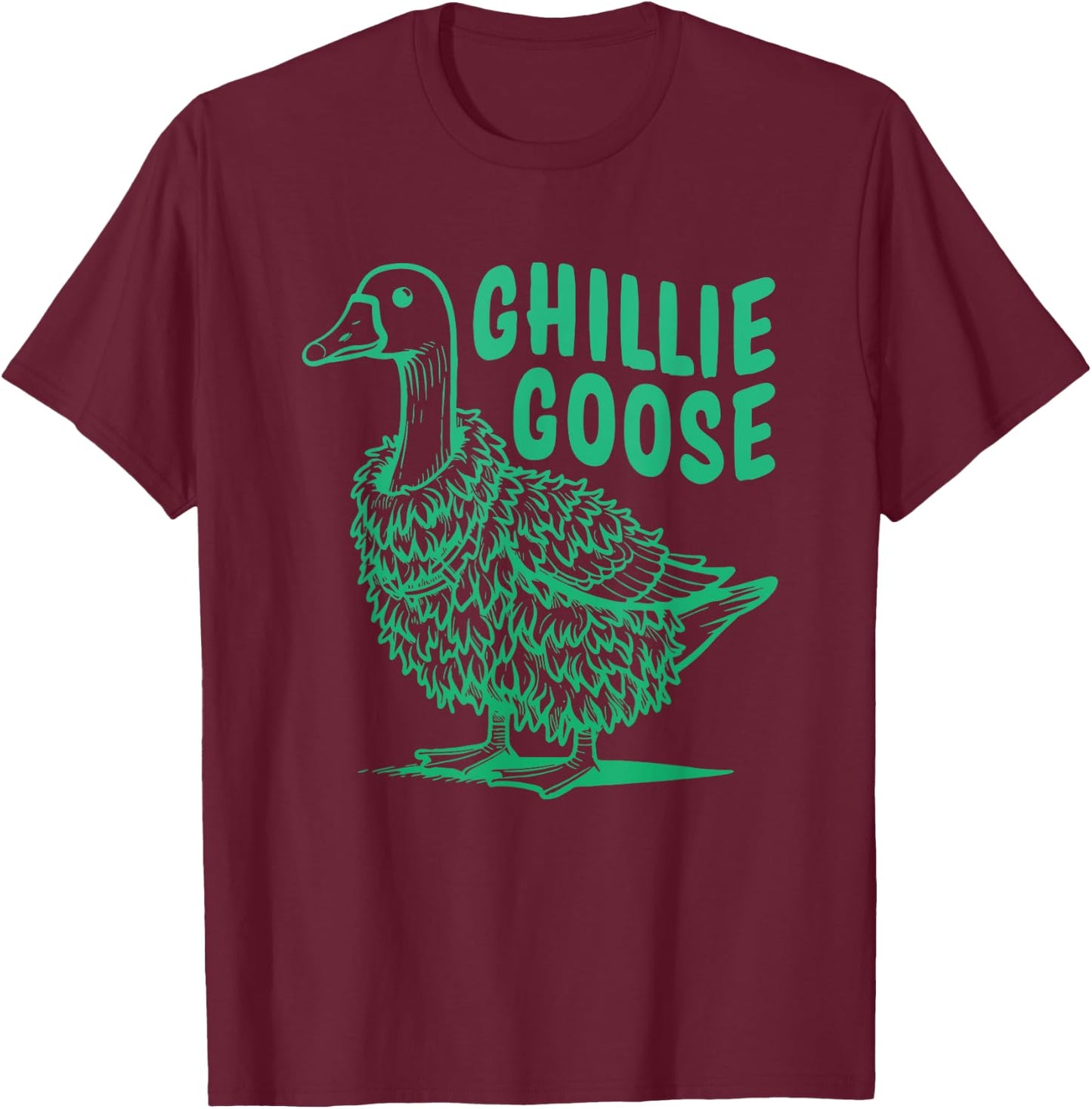 Ghillie Goose Funny Goose Lover Quote T-Shirt - T-Shirt | Maroon
