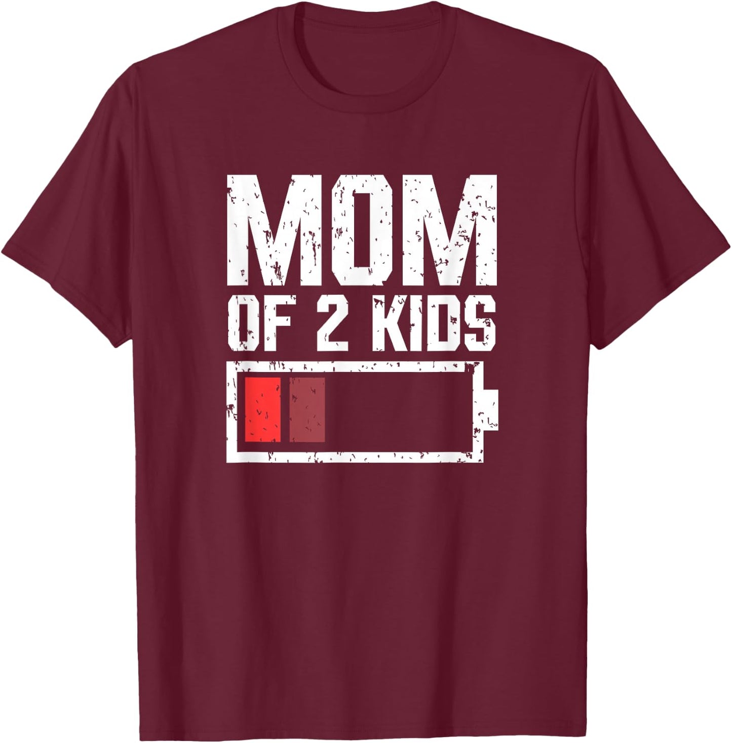 Mom of 2 Kids battery low Mama of 2 Kids Mother's day 2024 T-Shirt - T-Shirt | Maroon