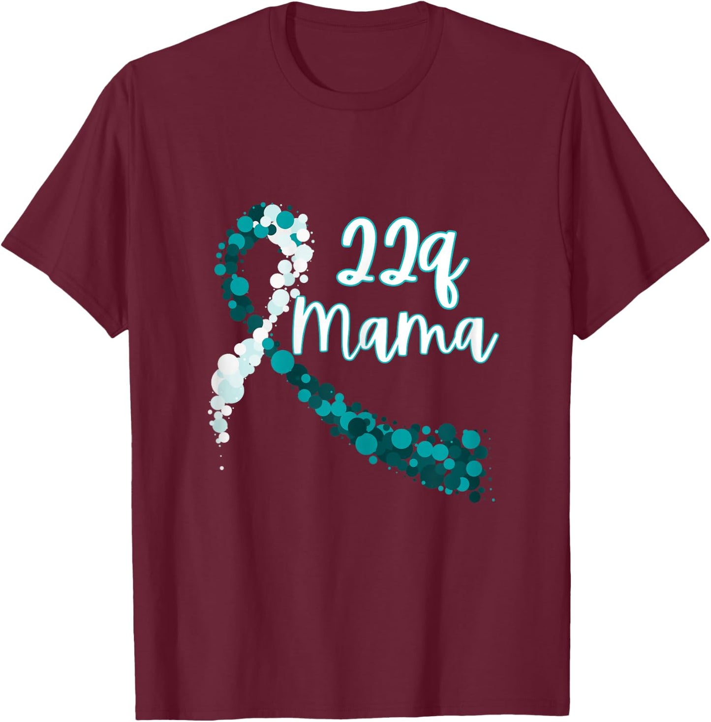 Mama of a 22q Warrior - 22q Mama, DiGeorge Syndrome T-Shirt - T-Shirt | Maroon