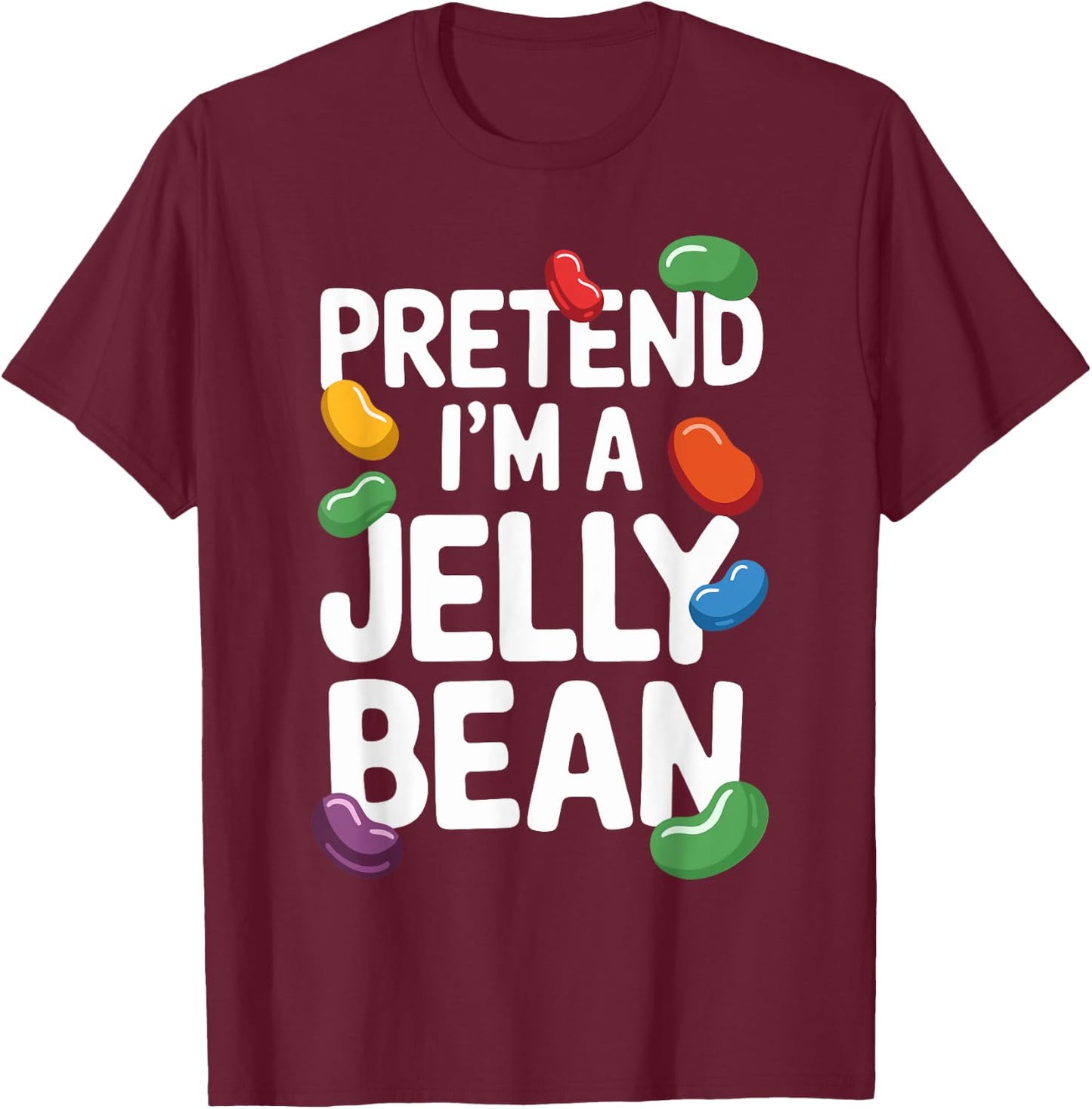 Pretend I'm A Jelly Bean T Shirt A Fun Choice for Kids T-Shirt - T-Shirt | Maroon